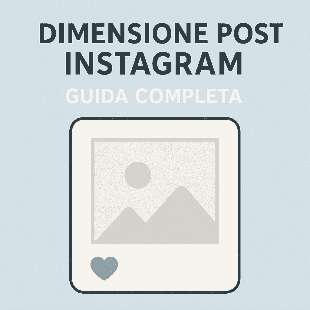 dimensione post instagram guida