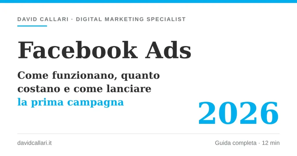 Facebook Ads: come funzionano, quanto costano e come lanciare la prima campagna 1 articolo facebook ads guida come funzionano quanto costano come iniziare featured 1200x630 1
