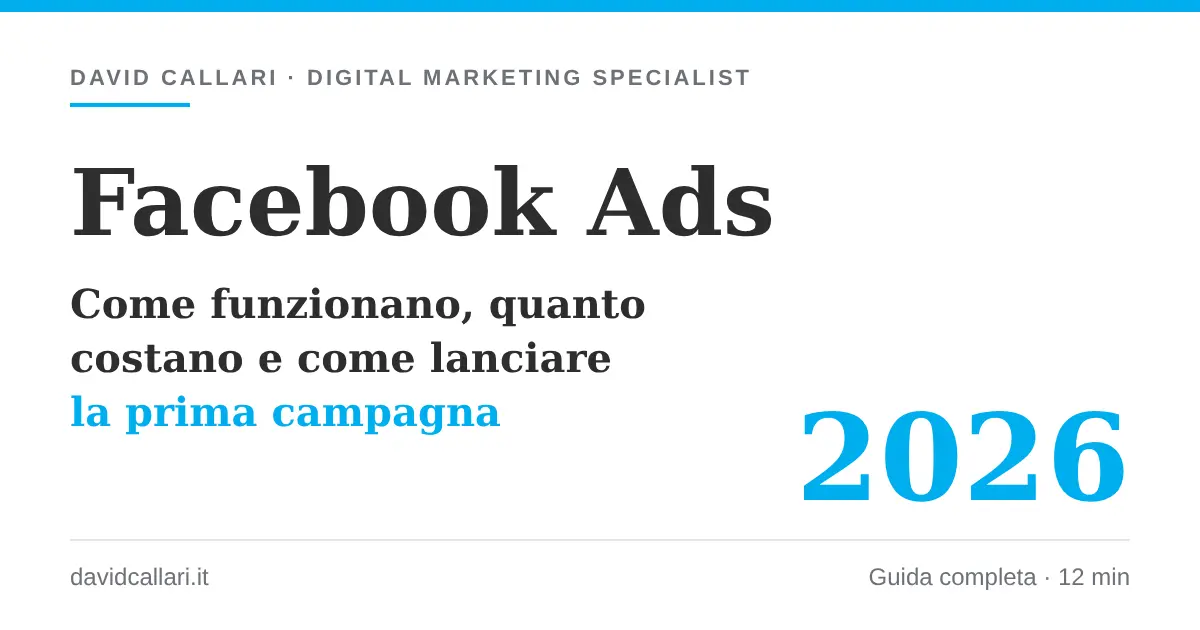 Facebook Ads: come funzionano, quanto costano e come lanciare la prima campagna 1 articolo facebook ads guida come funzionano quanto costano come iniziare featured 1200x630 1